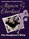 The Hangman's Whip by Mignon G. Eberhart eBook